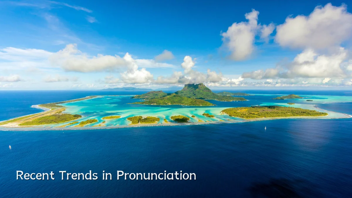 Recent Trends in Pronunciation