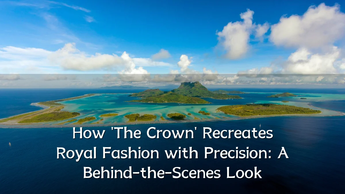 How 'The Crown' Recreates Royal Fashion with Precision: A Behind-the-Scenes Look
