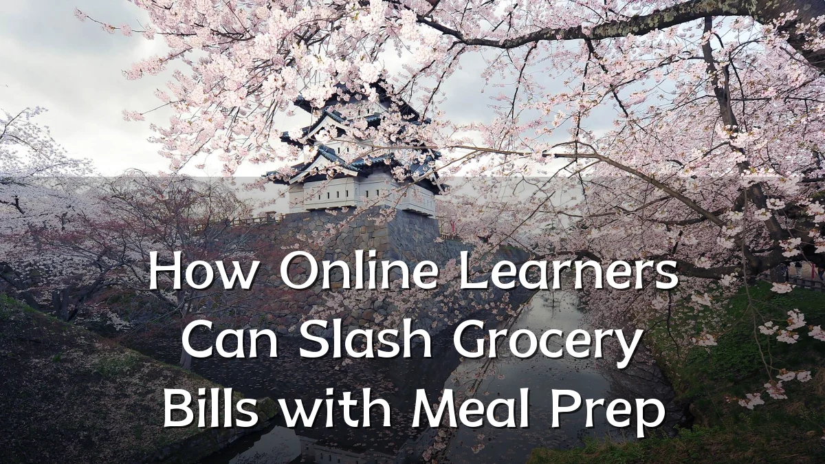 How Online Learners Can Slash Grocery Bills with Meal Prep