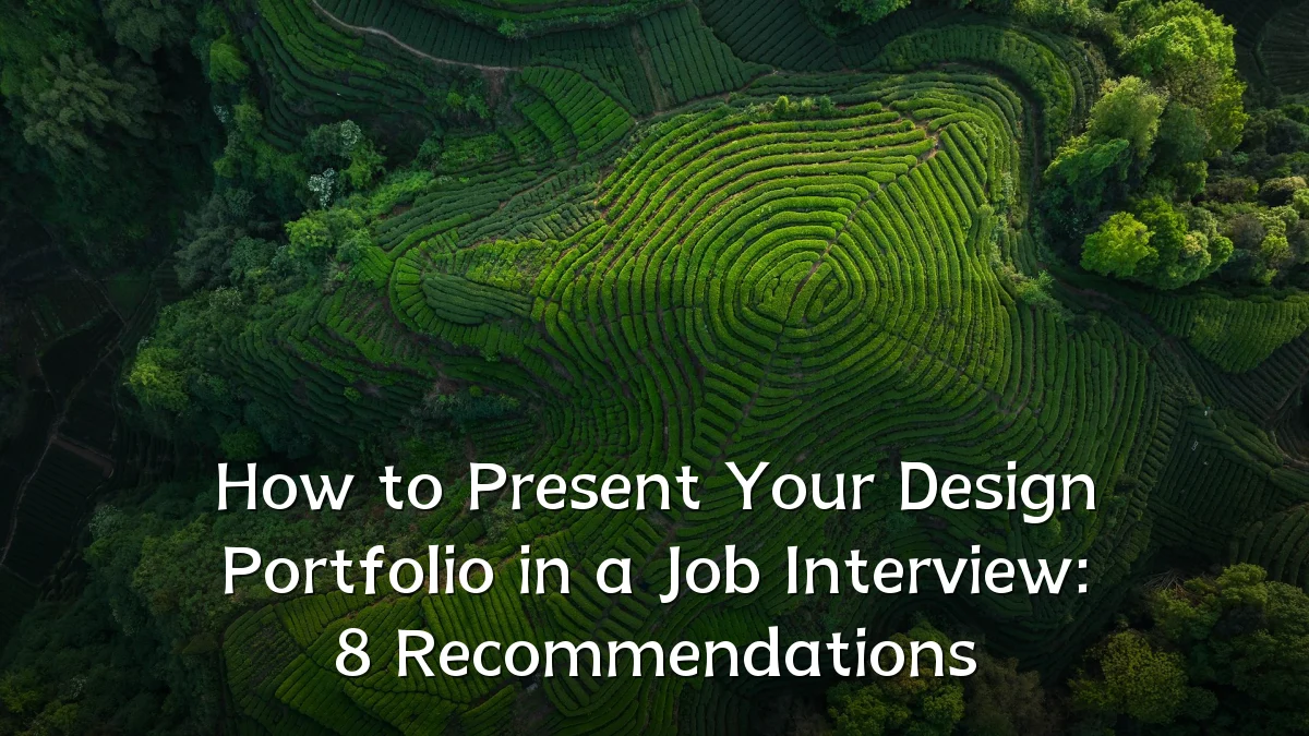 How to Present Your Design Portfolio in a Job Interview: 8 Recommendations